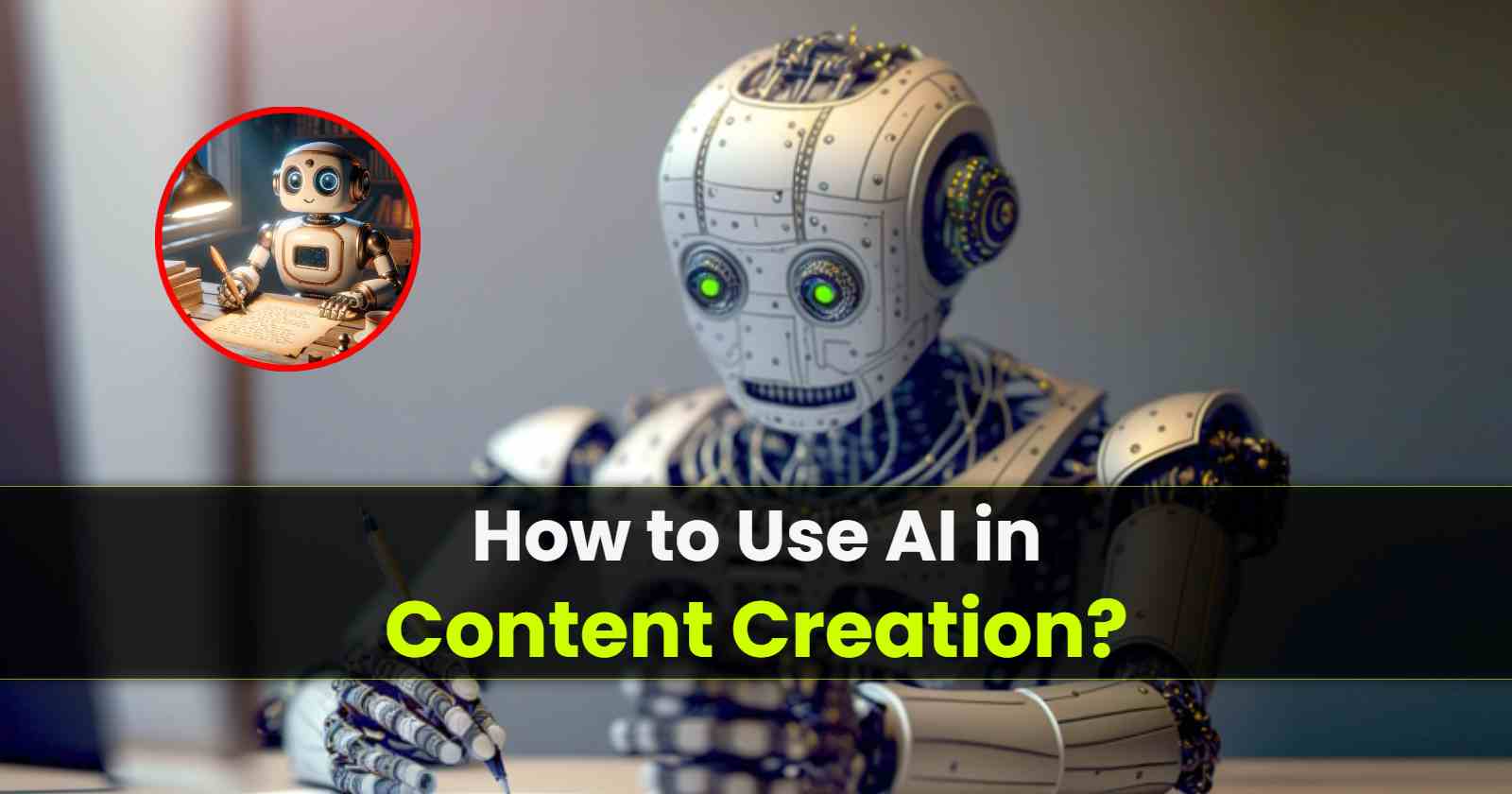 How to Use AI in Content Creation