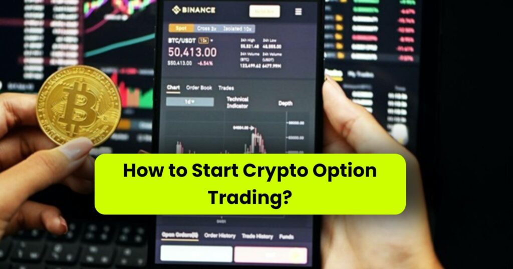 How to Start Crypto Option Trading