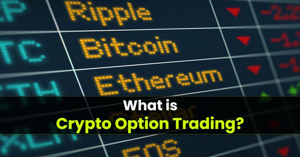 What is Crypto Option Trading